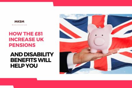 81 Increase UK Pensions and Disability Benefits