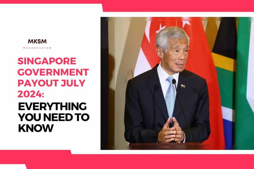 Singapore Government Payout July 2024